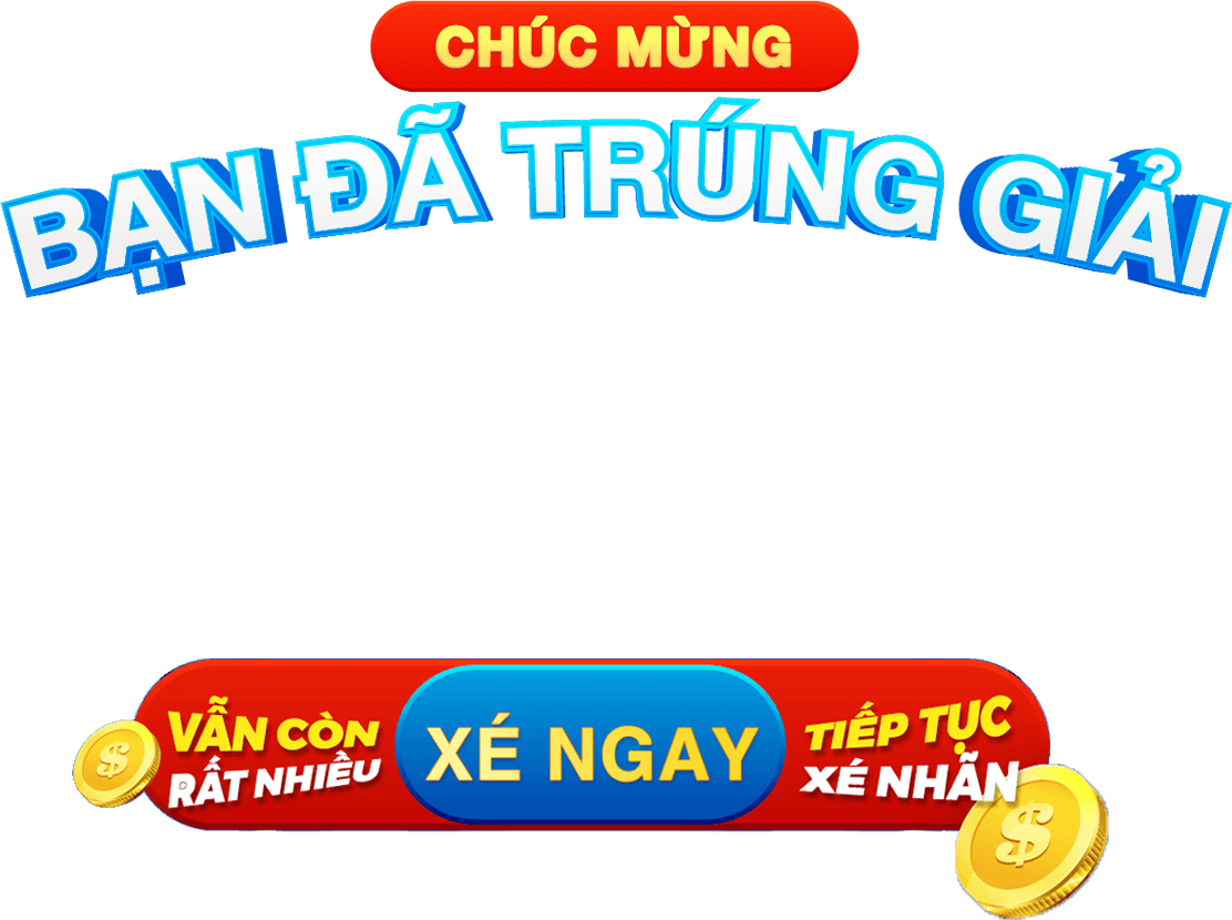 XÉ NGAY TRÚNG LIỀN